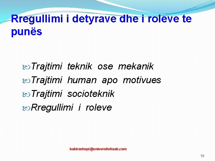 Rregullimi i detyrave dhe i roleve te punës Trajtimi teknik ose mekanik Trajtimi human