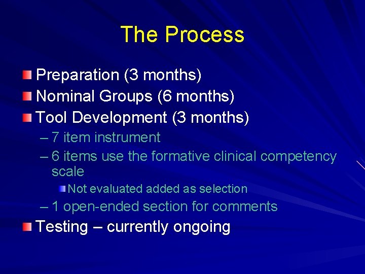 The Process Preparation (3 months) Nominal Groups (6 months) Tool Development (3 months) – The Process Preparation (3 months) Nominal Groups (6 months) Tool Development (3 months) –