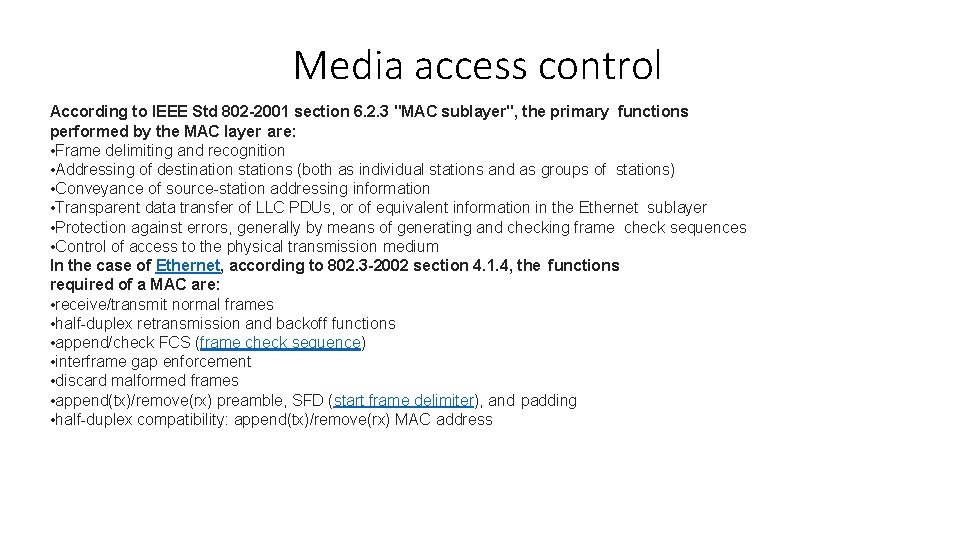 Media access control According to IEEE Std 802 -2001 section 6. 2. 3 "MAC