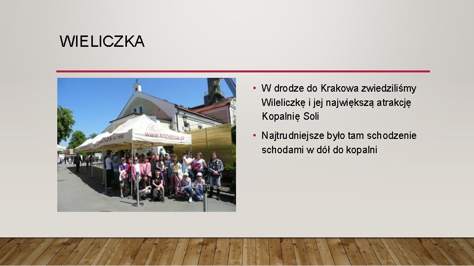 WIELICZKA • W drodze do Krakowa zwiedziliśmy Wileliczkę i jej największą atrakcję Kopalnię Soli