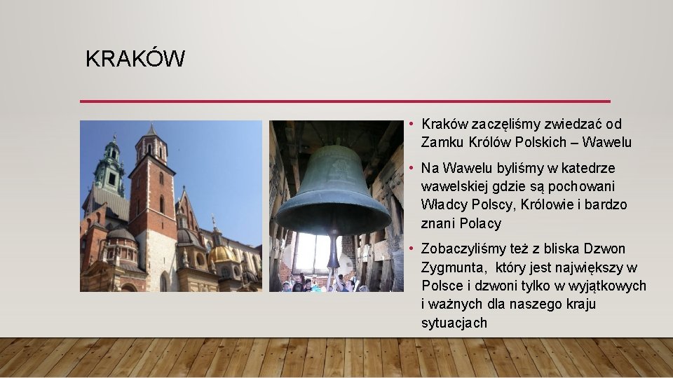 KRAKÓW • Kraków zaczęliśmy zwiedzać od Zamku Królów Polskich – Wawelu • Na Wawelu