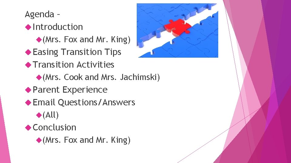 Agenda – Introduction (Mrs. Fox and Mr. King) Easing Transition Tips Transition Activities (Mrs.