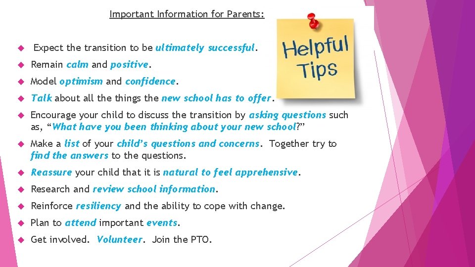 Important Information for Parents: Expect the transition to be ultimately successful. Remain calm and