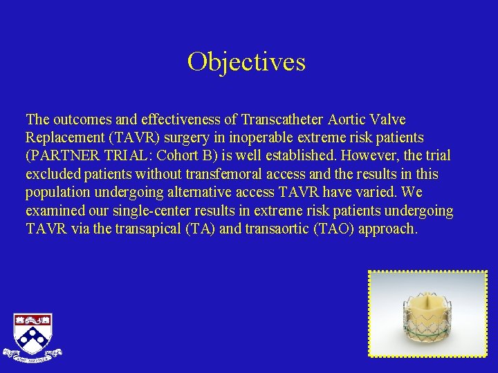 Objectives The outcomes and effectiveness of Transcatheter Aortic Valve Replacement (TAVR) surgery in inoperable