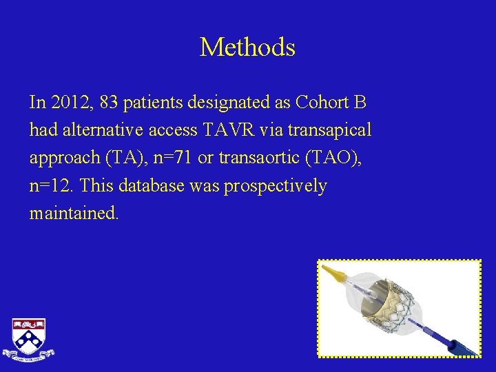 Methods In 2012, 83 patients designated as Cohort B had alternative access TAVR via
