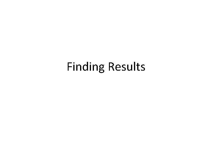 Finding Results 
