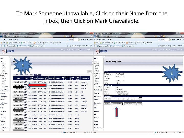 To Mark Someone Unavailable, Click on their Name from the inbox, then Click on