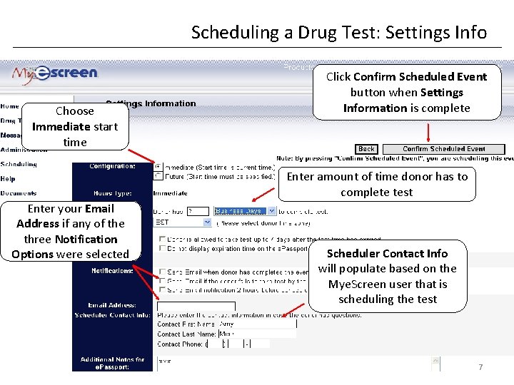 Scheduling a Drug Test: Settings Info Choose Immediate start time Click Confirm Scheduled Event