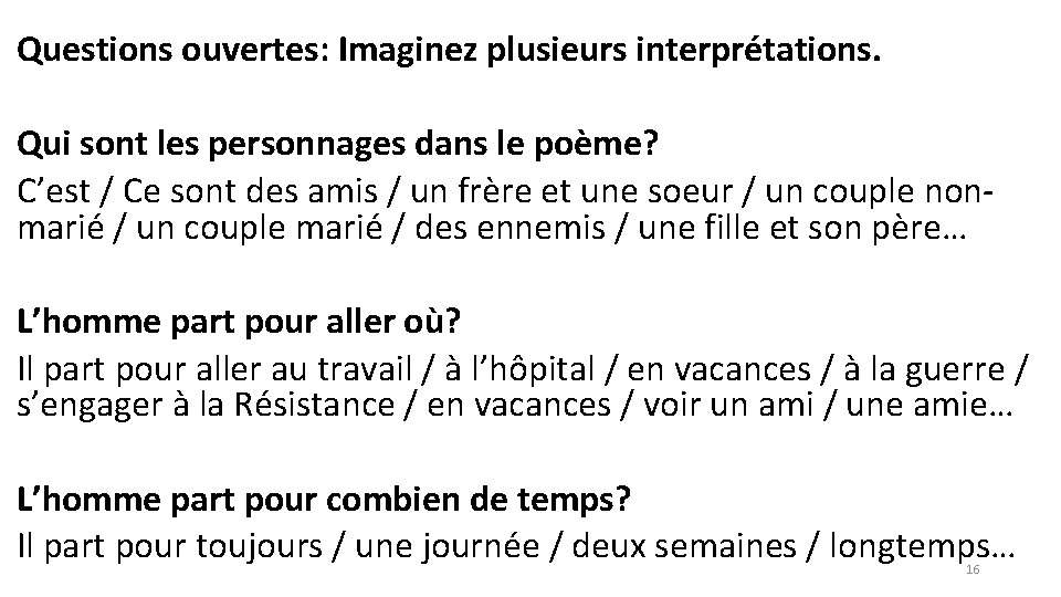 Questions ouvertes: Imaginez plusieurs interprétations. Qui sont les personnages dans le poème? C’est /