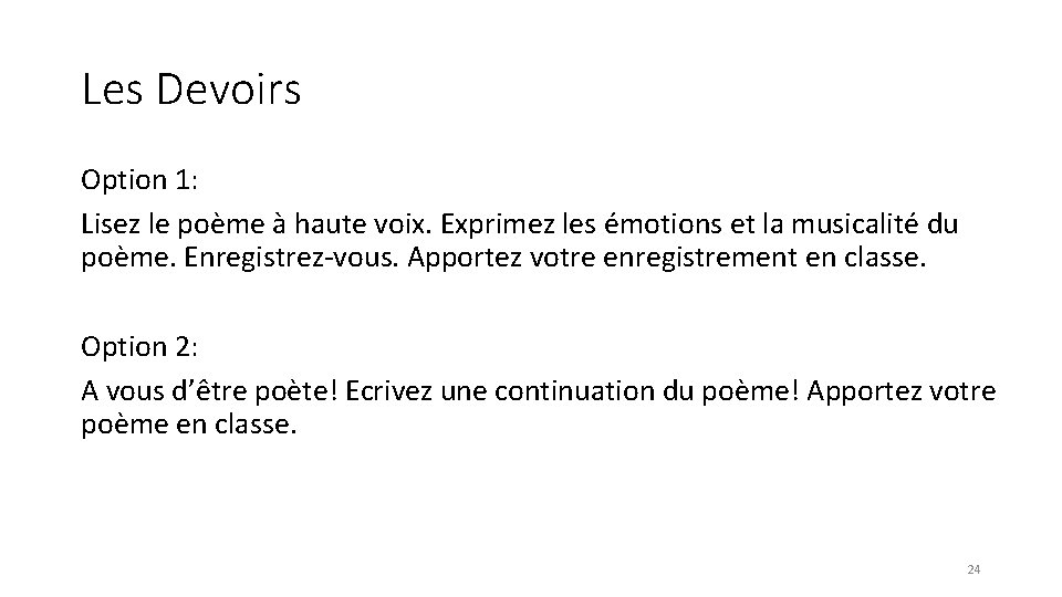 Les Devoirs Option 1: Lisez le poème à haute voix. Exprimez les émotions et