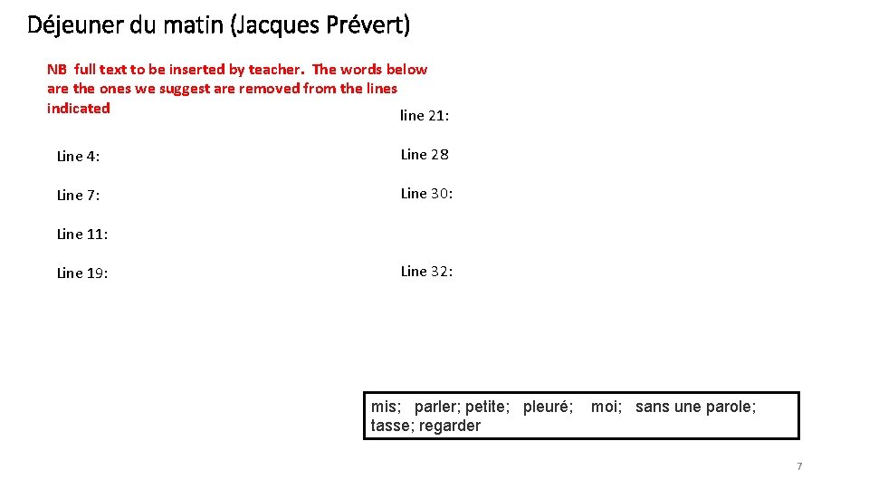 Déjeuner du matin (Jacques Prévert) NB full text to be inserted by teacher. The