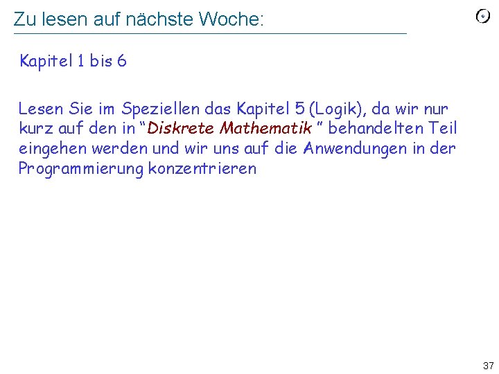 Zu lesen auf nächste Woche: Kapitel 1 bis 6 Lesen Sie im Speziellen das Zu lesen auf nächste Woche: Kapitel 1 bis 6 Lesen Sie im Speziellen das