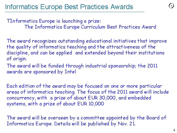 Informatics Europe Best Practices Awards TInformatics Europe is launching a prize: The Informatics Europe