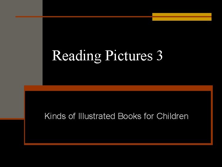 Reading Pictures 3 Kinds of Illustrated Books for Children 