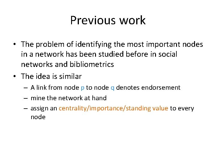 Previous work • The problem of identifying the most important nodes in a network
