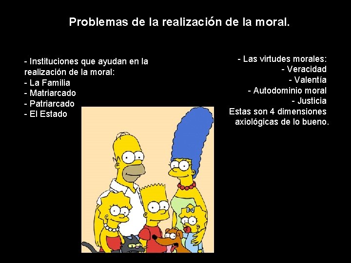 Problemas de la realización de la moral. - Instituciones que ayudan en la realización