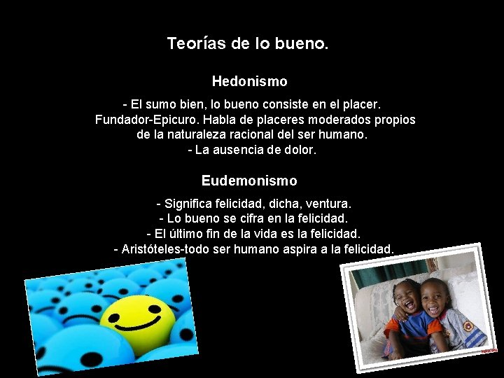 Teorías de lo bueno. Hedonismo - El sumo bien, lo bueno consiste en el