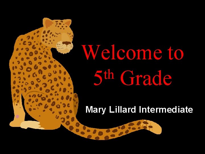 Welcome to th 5 Grade Mary Lillard Intermediate 