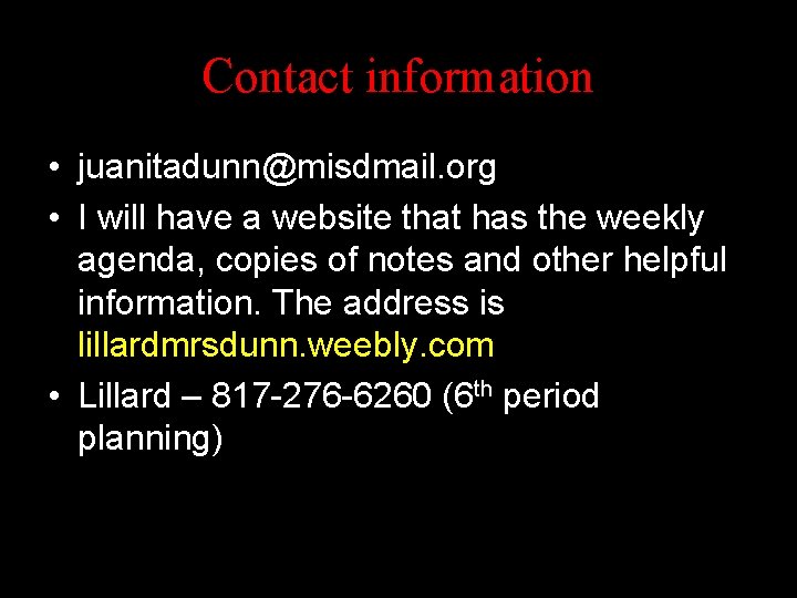 Contact information • juanitadunn@misdmail. org • I will have a website that has the