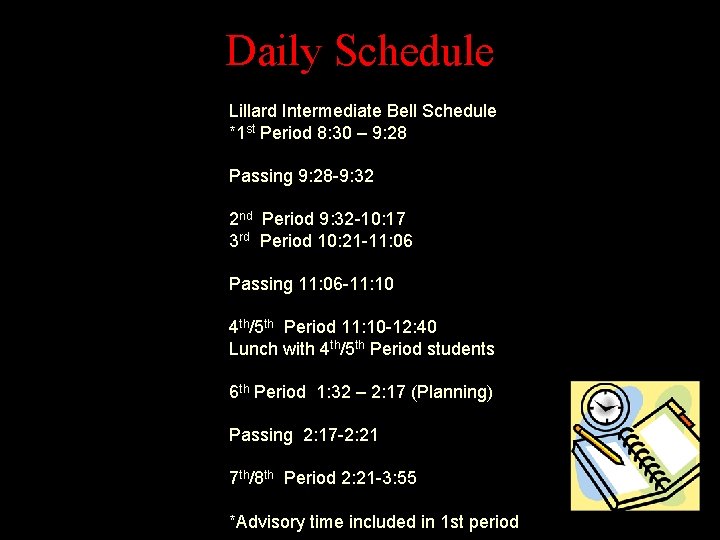 Daily Schedule Lillard Intermediate Bell Schedule *1 st Period 8: 30 – 9: 28