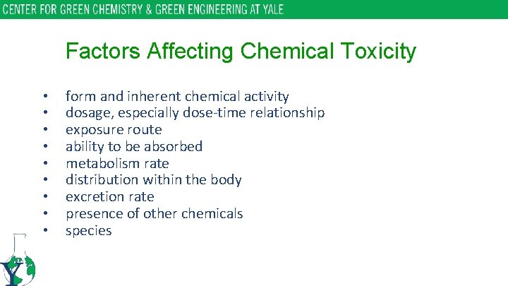 Factors Affecting Chemical Toxicity • • • form and inherent chemical activity dosage, especially