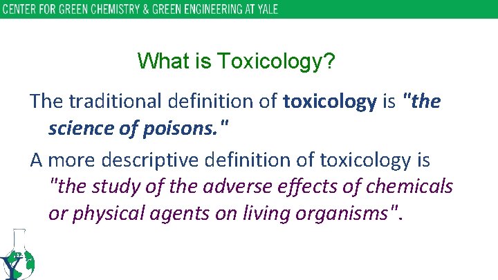 What is Toxicology? The traditional definition of toxicology is "the science of poisons. "