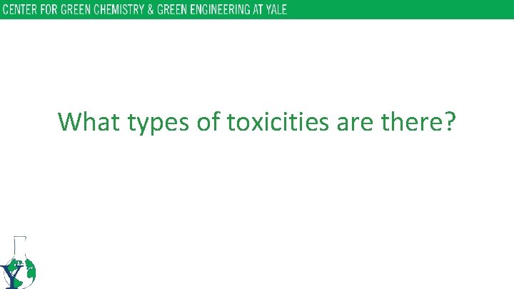 What types of toxicities are there? 