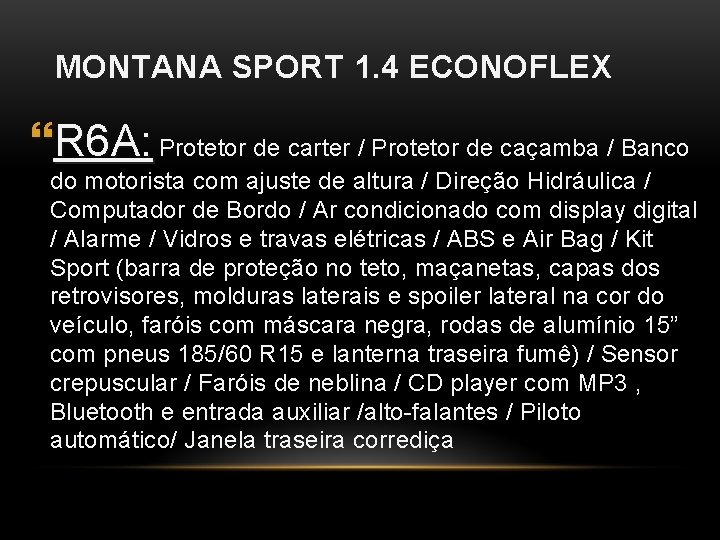 MONTANA SPORT 1. 4 ECONOFLEX R 6 A: Protetor de carter / Protetor de