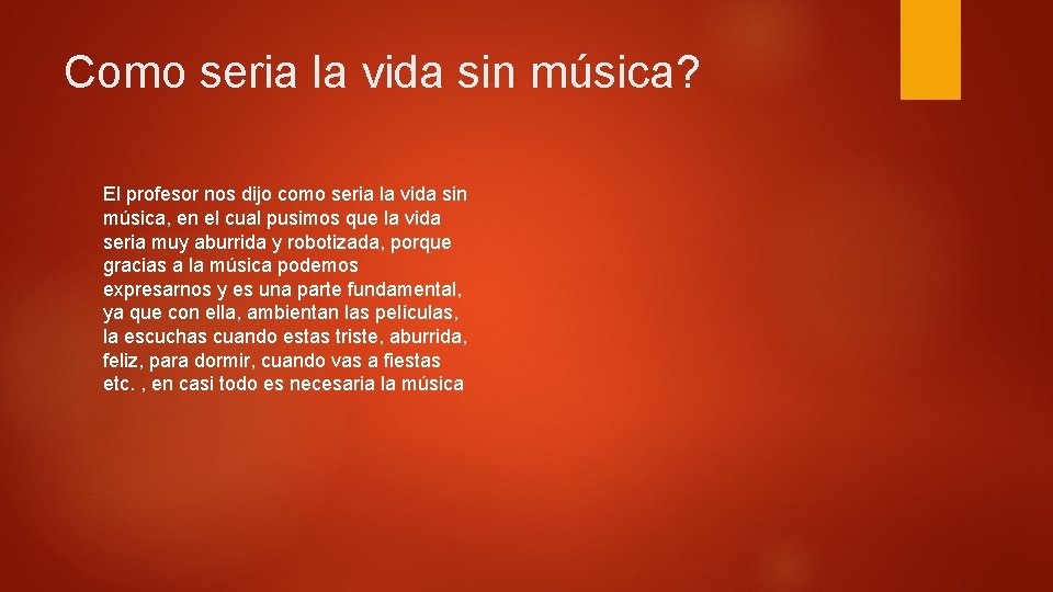 Como seria la vida sin música? El profesor nos dijo como seria la vida