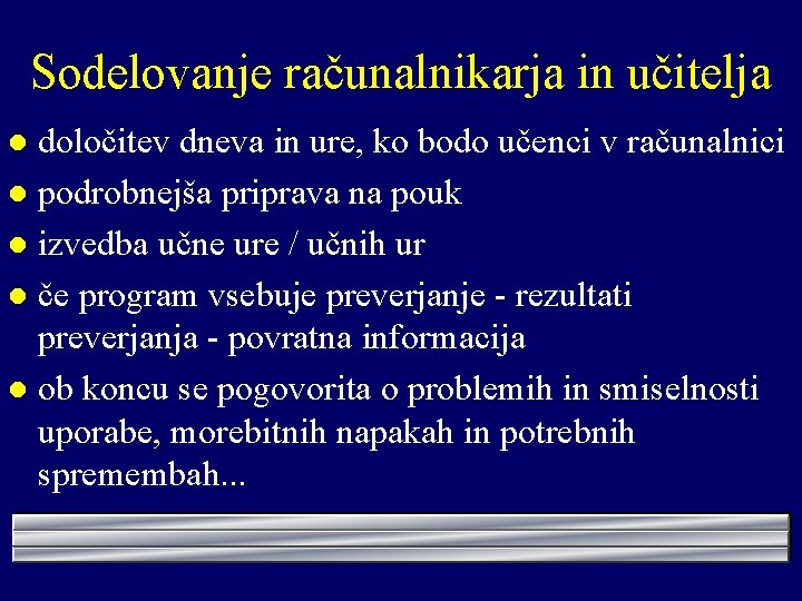 Sodelovanje računalnikarja in učitelja določitev dneva in ure, ko bodo učenci v računalnici l