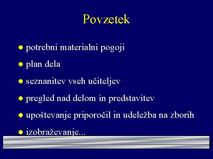 Povzetek l potrebni materialni pogoji l plan dela l seznanitev vseh učiteljev l pregled