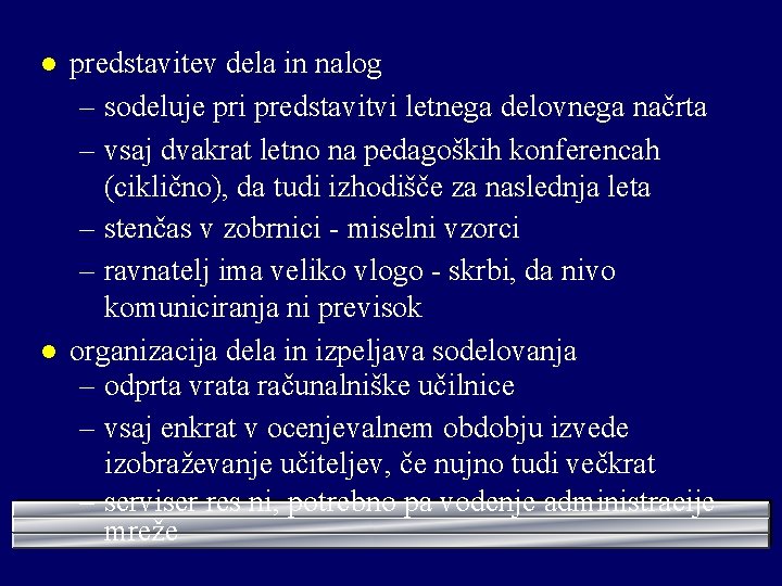 l l predstavitev dela in nalog – sodeluje pri predstavitvi letnega delovnega načrta –