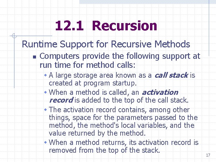 12. 1 Recursion Runtime Support for Recursive Methods n Computers provide the following support 12. 1 Recursion Runtime Support for Recursive Methods n Computers provide the following support