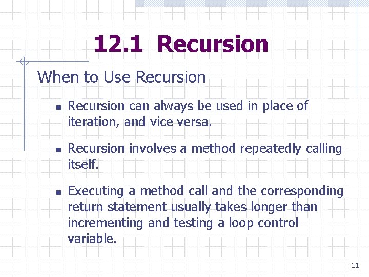 12. 1 Recursion When to Use Recursion n Recursion can always be used in 12. 1 Recursion When to Use Recursion n Recursion can always be used in