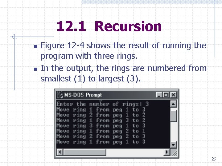 12. 1 Recursion n n Figure 12 -4 shows the result of running the 12. 1 Recursion n n Figure 12 -4 shows the result of running the