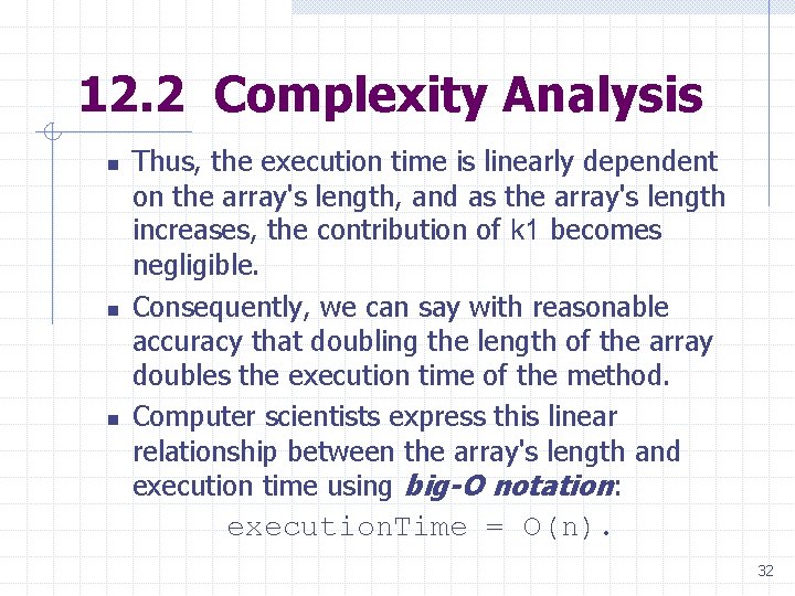 12. 2 Complexity Analysis n n n Thus, the execution time is linearly dependent 12. 2 Complexity Analysis n n n Thus, the execution time is linearly dependent
