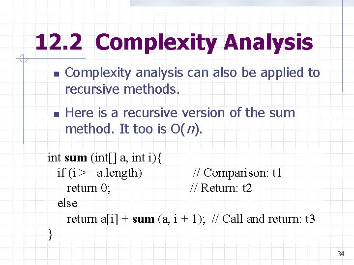 12. 2 Complexity Analysis n n Complexity analysis can also be applied to recursive 12. 2 Complexity Analysis n n Complexity analysis can also be applied to recursive