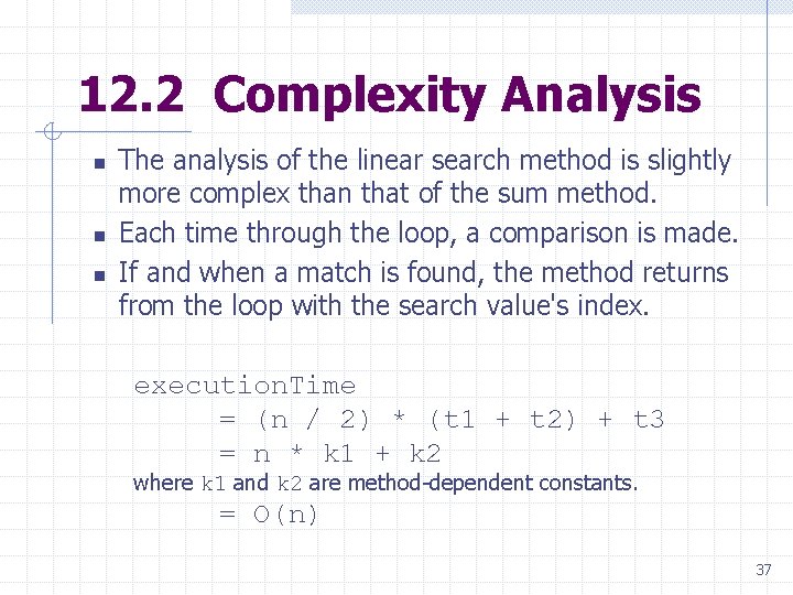 12. 2 Complexity Analysis n n n The analysis of the linear search method 12. 2 Complexity Analysis n n n The analysis of the linear search method
