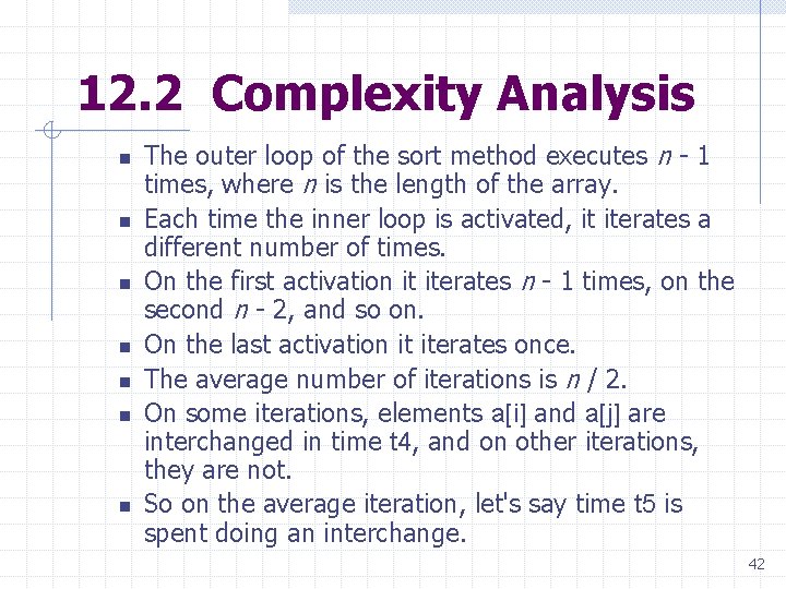12. 2 Complexity Analysis n n n n The outer loop of the sort 12. 2 Complexity Analysis n n n n The outer loop of the sort