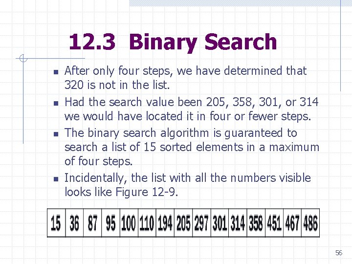 12. 3 Binary Search n n After only four steps, we have determined that 12. 3 Binary Search n n After only four steps, we have determined that
