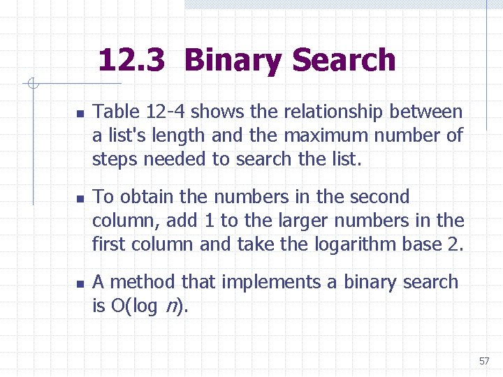 12. 3 Binary Search n n n Table 12 -4 shows the relationship between 12. 3 Binary Search n n n Table 12 -4 shows the relationship between