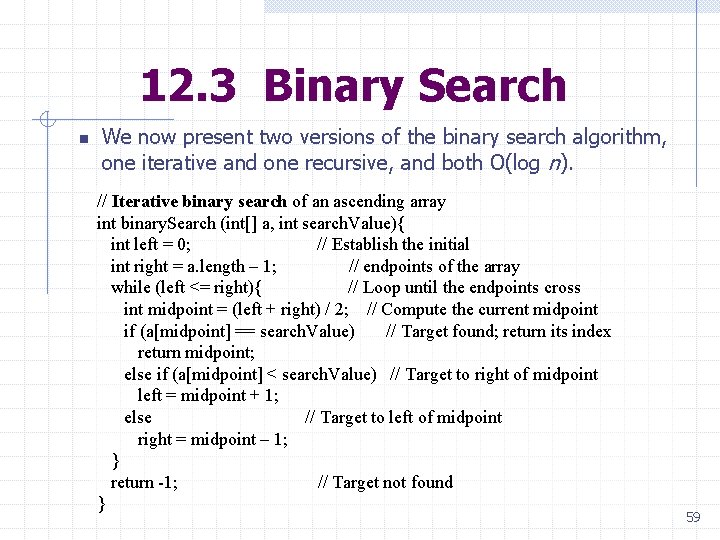 12. 3 Binary Search n We now present two versions of the binary search 12. 3 Binary Search n We now present two versions of the binary search