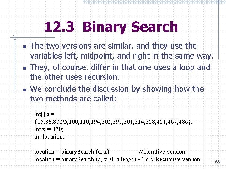 12. 3 Binary Search n n n The two versions are similar, and they 12. 3 Binary Search n n n The two versions are similar, and they