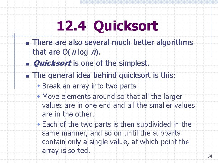 12. 4 Quicksort n There also several much better algorithms that are O(n log 12. 4 Quicksort n There also several much better algorithms that are O(n log