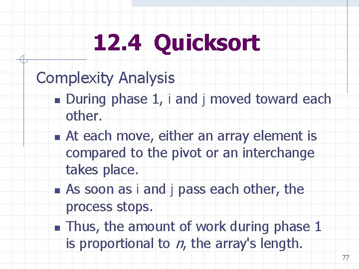 12. 4 Quicksort Complexity Analysis n n During phase 1, i and j moved 12. 4 Quicksort Complexity Analysis n n During phase 1, i and j moved