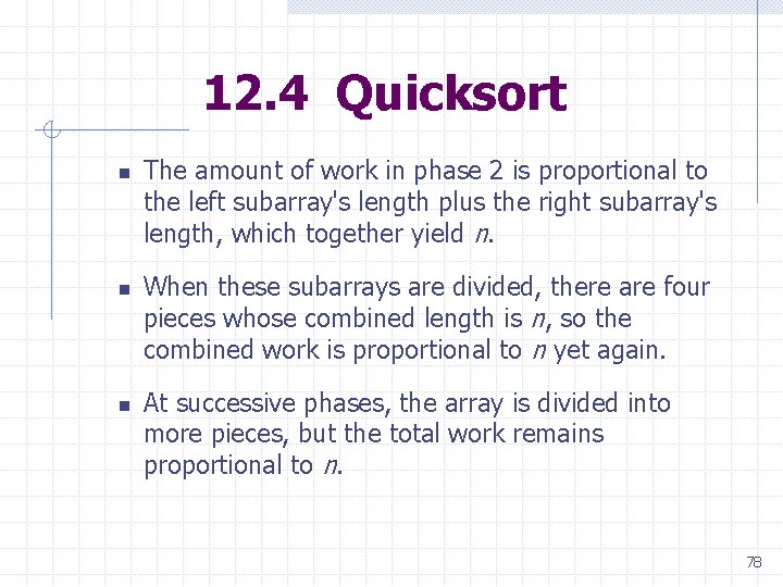 12. 4 Quicksort n n n The amount of work in phase 2 is 12. 4 Quicksort n n n The amount of work in phase 2 is