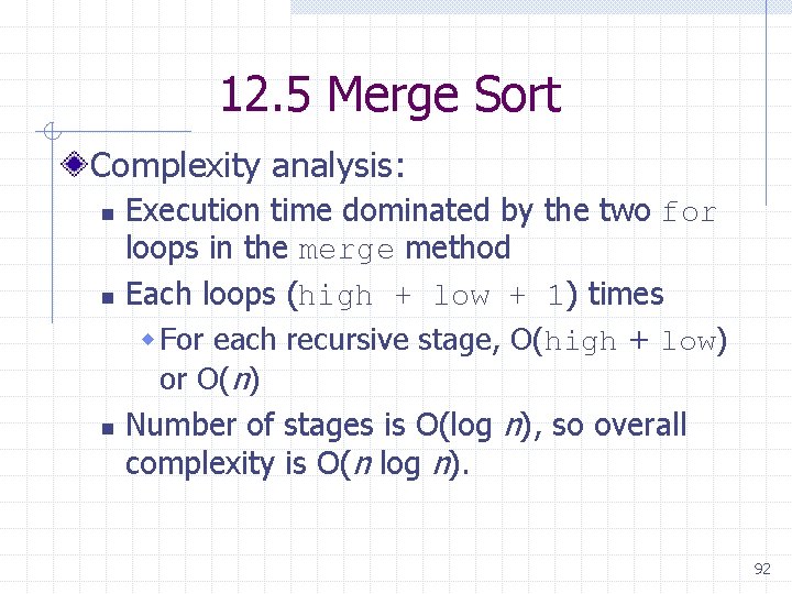 12. 5 Merge Sort Complexity analysis: n n n Execution time dominated by the 12. 5 Merge Sort Complexity analysis: n n n Execution time dominated by the