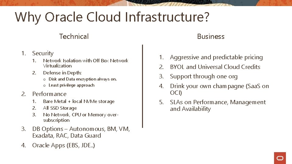 Why Oracle Cloud Infrastructure? Technical 1. Security 1. 2. Network Isolation with Off Box