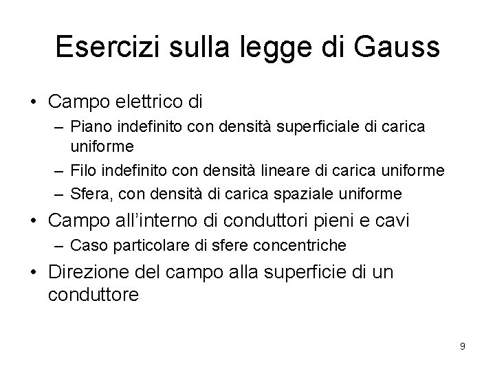 Esercizi sulla legge di Gauss • Campo elettrico di – Piano indefinito con densità