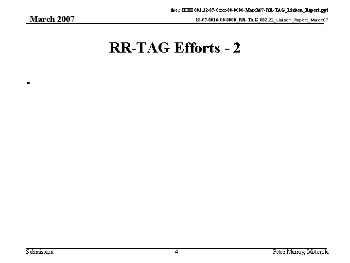 doc. : IEEE 802. 22 -07 -0 xxx-00 -0000 -March 07 -RR-TAG_Liaison_Report. ppt March